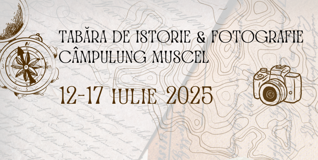 Cu Memoria în vacanță. Tabăra de istorie și fotografie. Câmpulung 2025